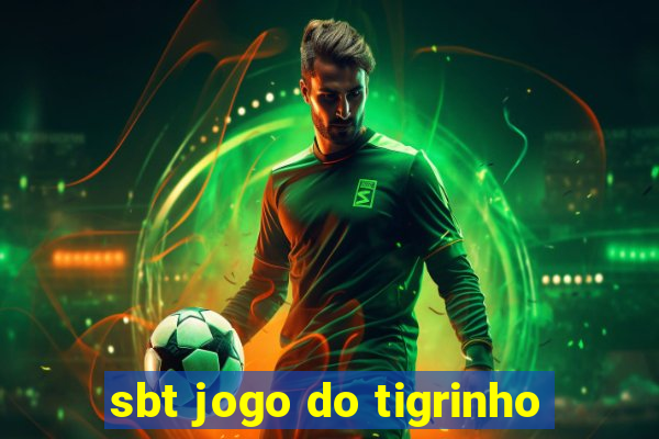 sbt jogo do tigrinho