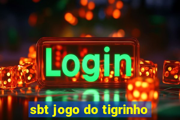 sbt jogo do tigrinho