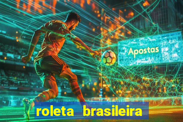 roleta brasileira como jogar