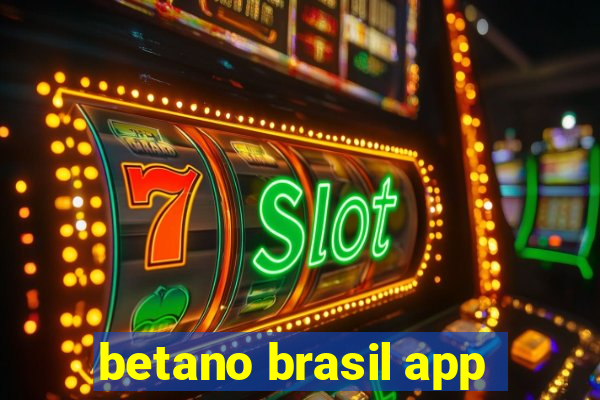 betano brasil app