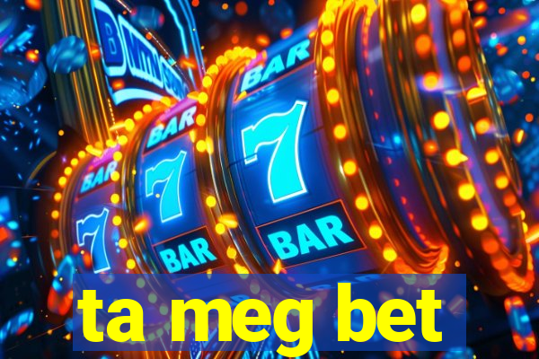 ta meg bet