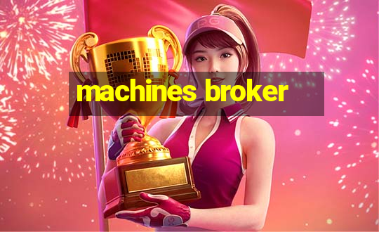 machines broker