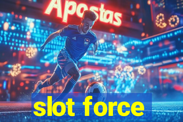 slot force