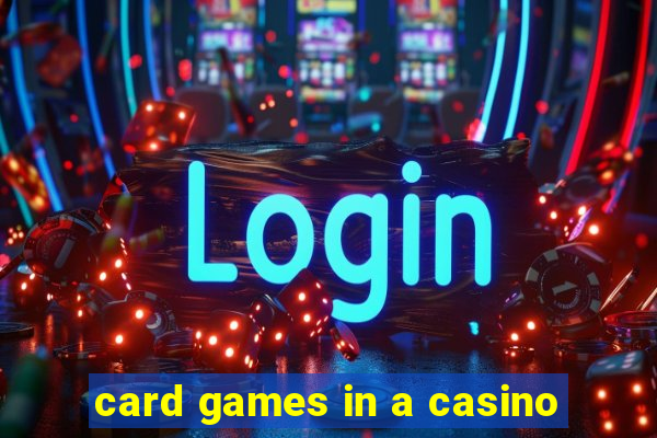 card games in a casino