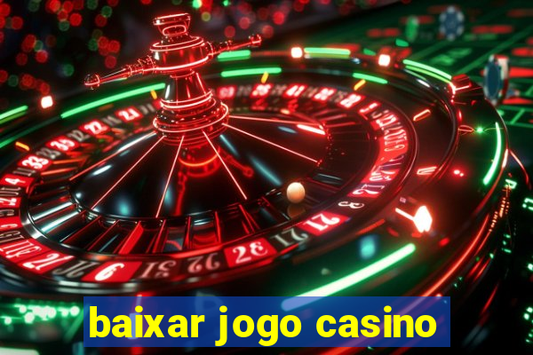 baixar jogo casino