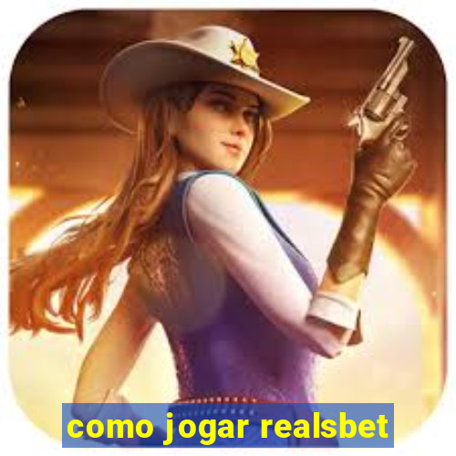 como jogar realsbet