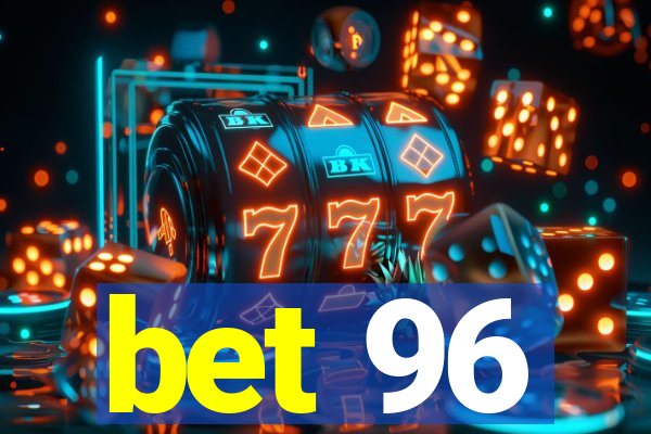 bet 96