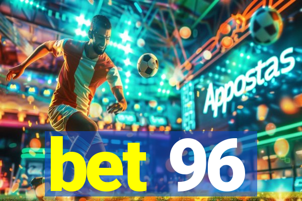 bet 96