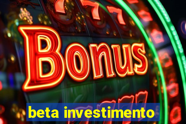 beta investimento