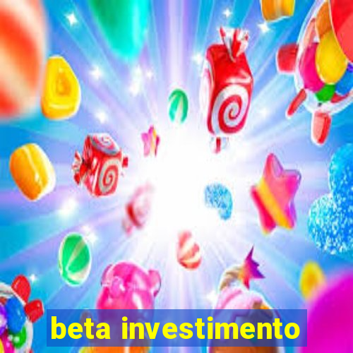 beta investimento