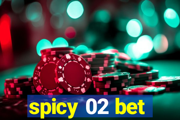 spicy 02 bet