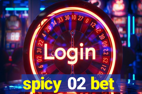 spicy 02 bet