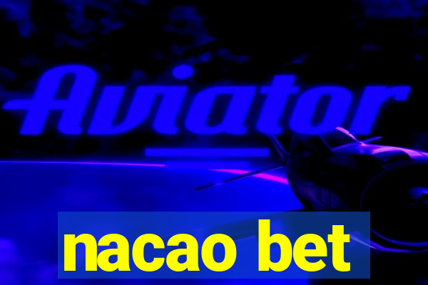 nacao bet