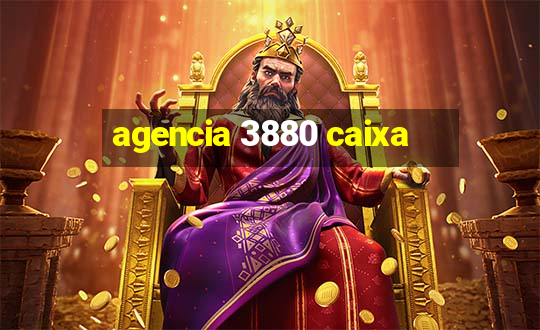 agencia 3880 caixa