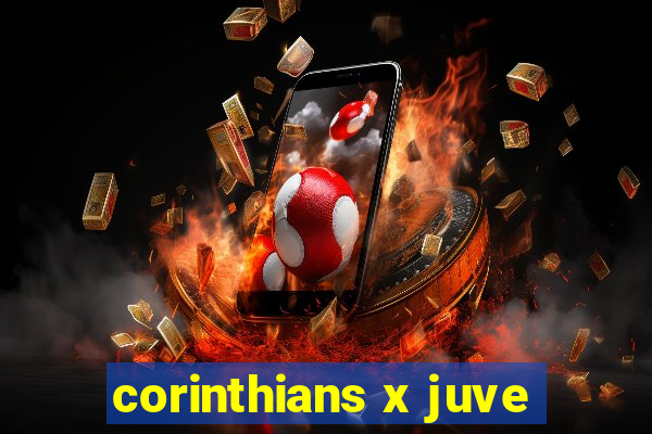 corinthians x juve