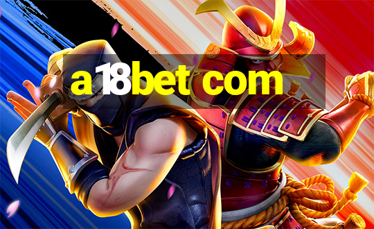 a18bet com