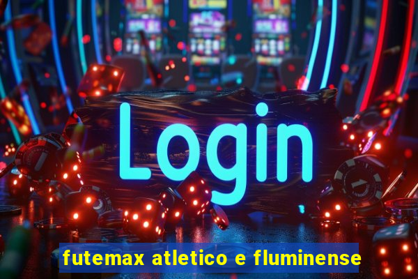 futemax atletico e fluminense