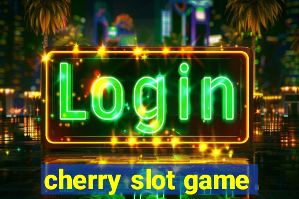 cherry slot game