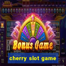 cherry slot game