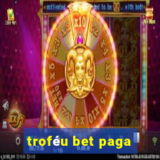 troféu bet paga