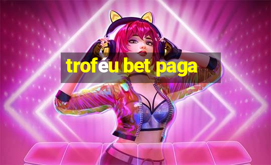 troféu bet paga