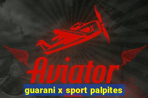 guarani x sport palpites