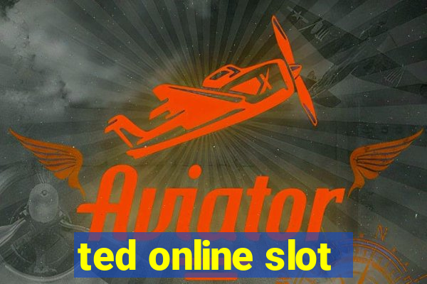 ted online slot