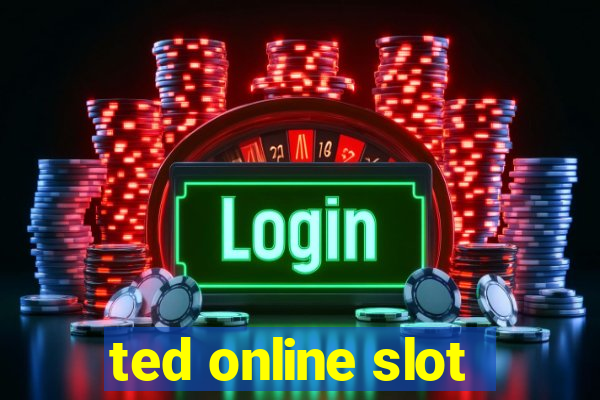 ted online slot