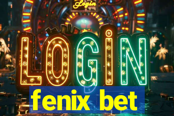 fenix bet