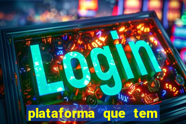 plataforma que tem o jogo do tigre