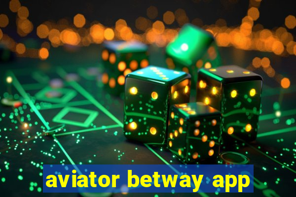 aviator betway app