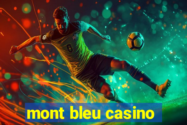 mont bleu casino