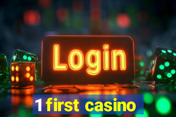 1 first casino