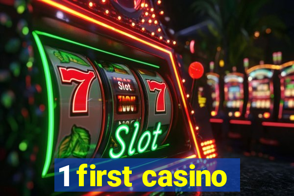 1 first casino