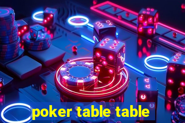 poker table table