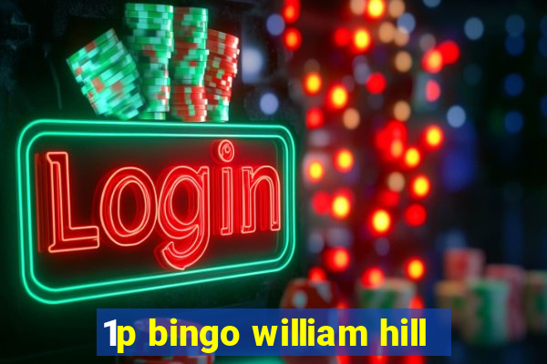 1p bingo william hill