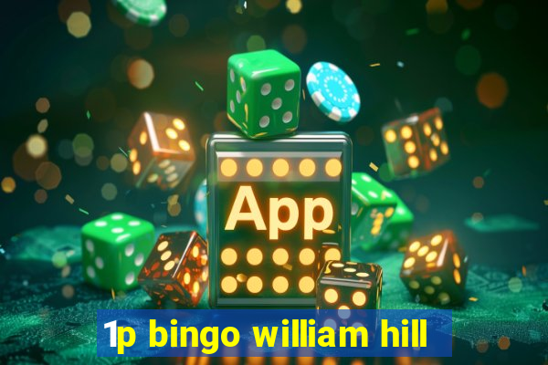 1p bingo william hill