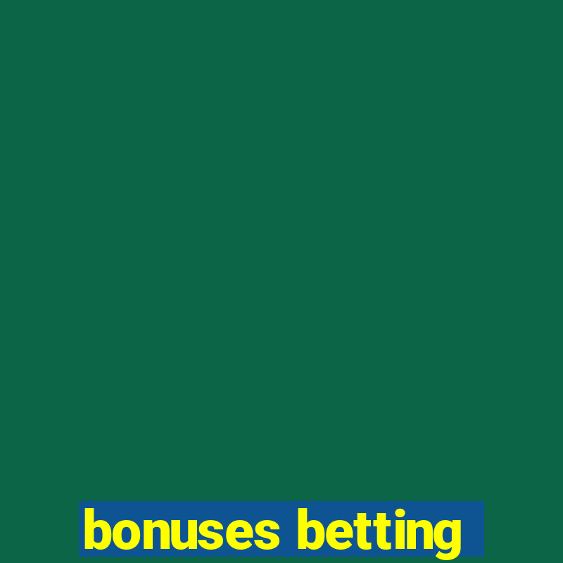 bonuses betting