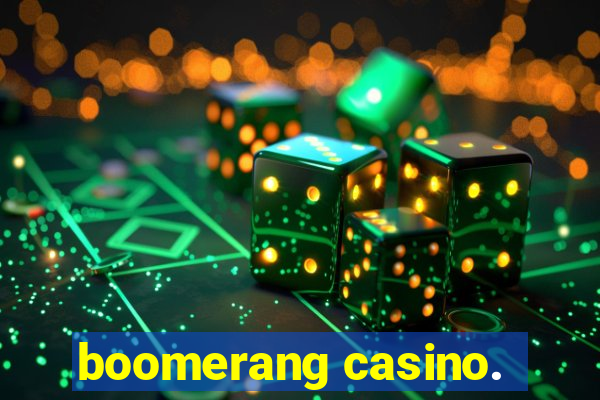 boomerang casino.