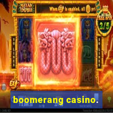 boomerang casino.