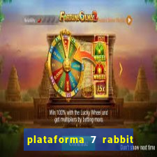 plataforma 7 rabbit é confiável