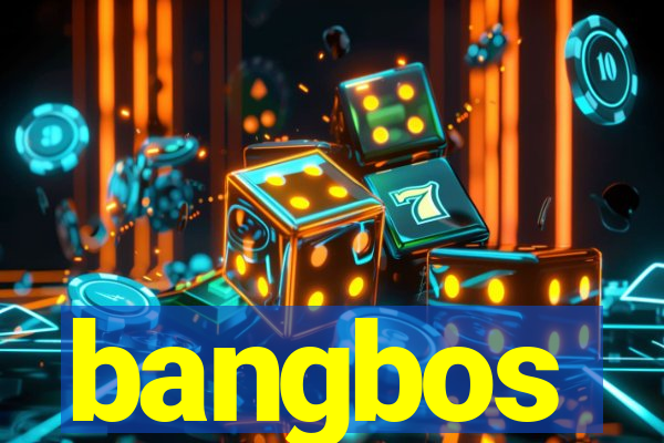 bangbos