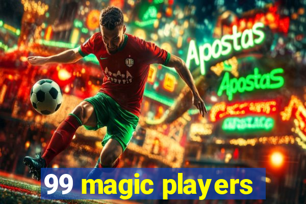 99 magic players