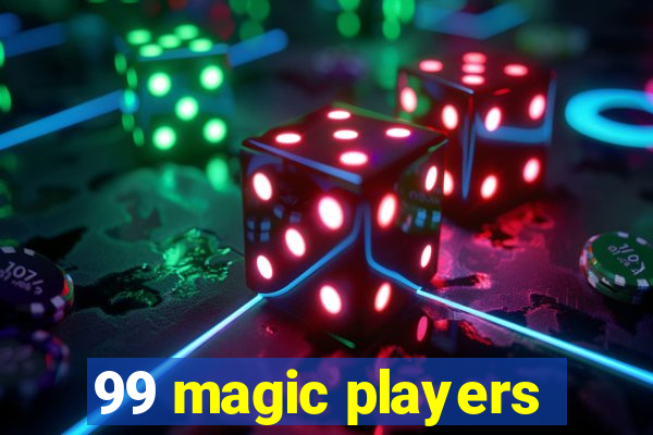 99 magic players