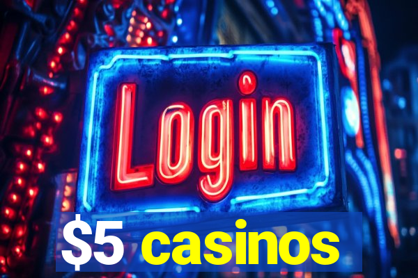 $5 casinos