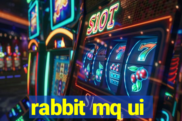 rabbit mq ui