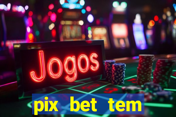 pix bet tem pagamento antecipado