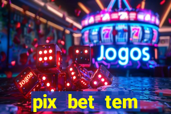 pix bet tem pagamento antecipado