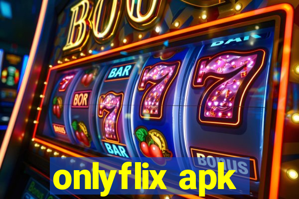 onlyflix apk