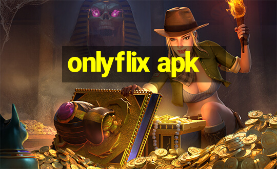 onlyflix apk